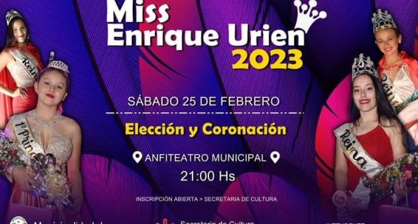 Desde las 21 horas: ESTA NOCHE SE REALIZAR&Aacute; LA ELECCI&Oacute;N Y CORONACI&Oacute;N DE &ldquo;MISS ENRIQUE URIEN 2023&rdquo;