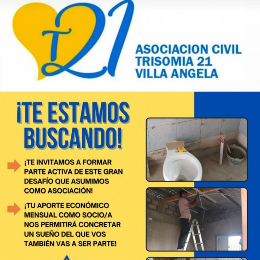 Villa &Aacute;ngela: LA ASOCIACI&Oacute;N CIVIL TRISOM&Iacute;A 21 INVITA A LA COMUNIDAD A SUMARSE COMO SOCIOS ACTIVOS PARA FINALIZAR LA 1RA ETAPA DE OBRAS DE SU SEDE 