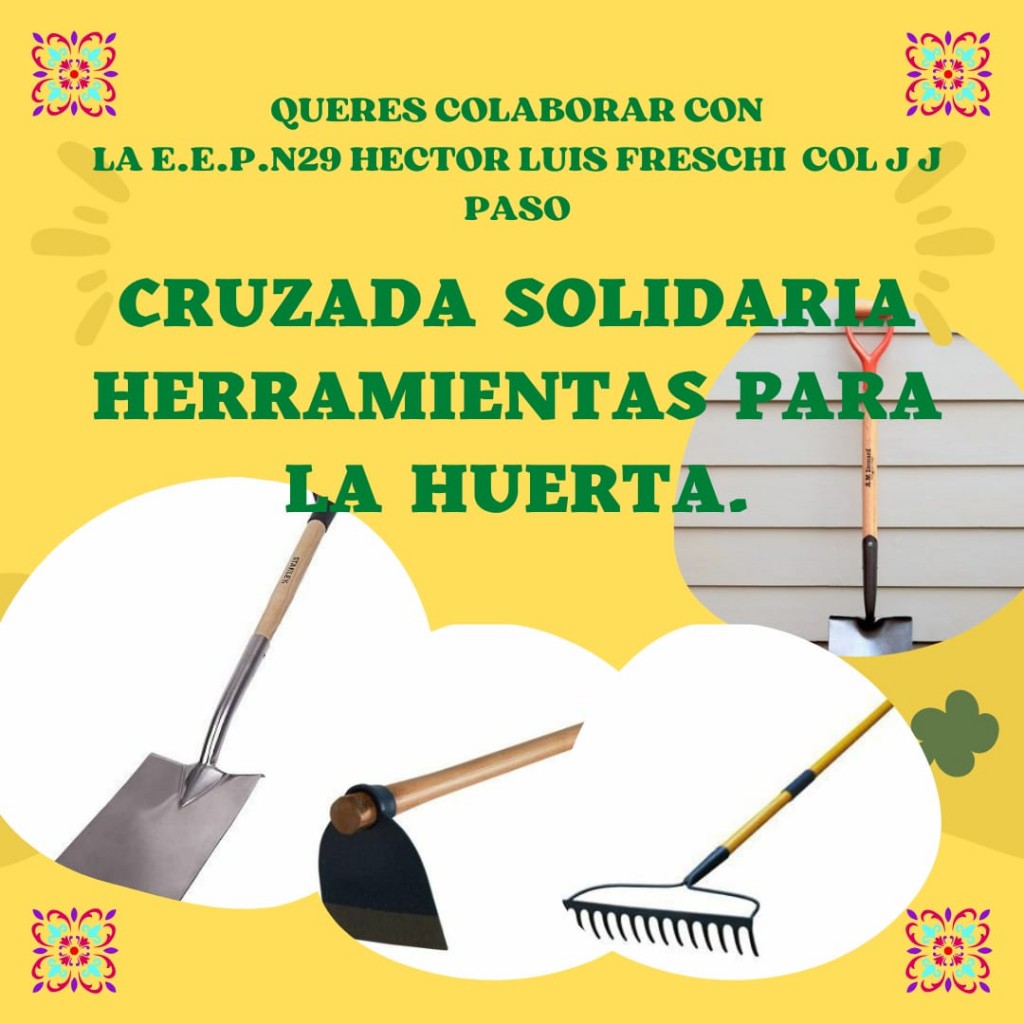 Colonia Juan José Paso: CRUZADA SOLIDARIA PARA LA CONSTRUCCIÓN DE LA HUERTA DE LA E.E.P. Nº29 “HÉCTOR LUÍS FRESCHI”