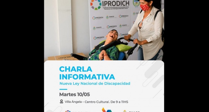 NUEVA LEY NACIONAL DE DISCAPACIDAD: IPRODICH REALIZAR&Aacute; CHARLAS EN VILLA &Aacute;NGELA Y CHARATA