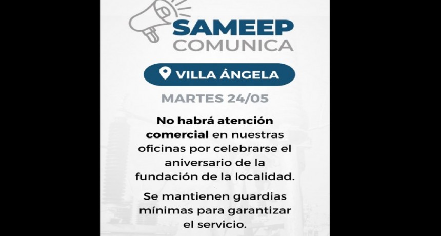 Villa &Aacute;ngela: SAMEEP COMUNICA QUE MA&Ntilde;ANA NO HABR&Aacute; ATENCI&Oacute;N COMERCIAL POR EL ANIVERSARIO DE LA CIUDAD