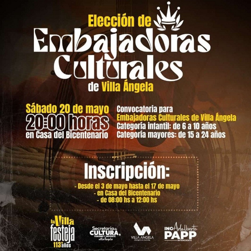 En el marco del 113&ordm; aniversario: ABREN LAS INCRIPCIONES PARA LA ELECCI&Oacute;N DE LA EMBAJADORA CULTURAL DE VILLA &Aacute;NGELA  