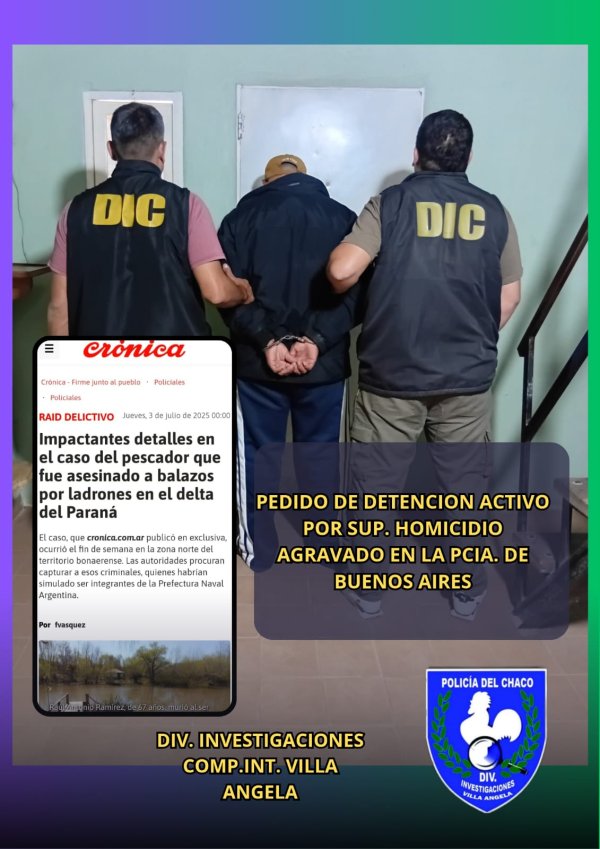 Villa &Aacute;ngela: DETIENEN A UN HOMBRE BUSCADO POR HOMICIDIO AGRAVADO EN BUENOS AIRES