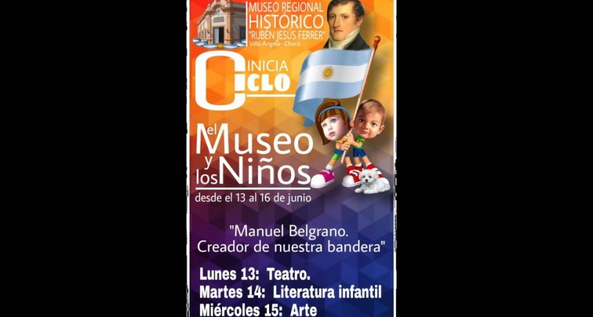 Villa &Aacute;ngela: EL MUSEO HIST&Oacute;RICO Y REGIONAL &ldquo;RUB&Eacute;N FERRER&rdquo; INVITA AL CICLO &ldquo;EL MUSEO Y LOS NI&Ntilde;OS&rdquo;