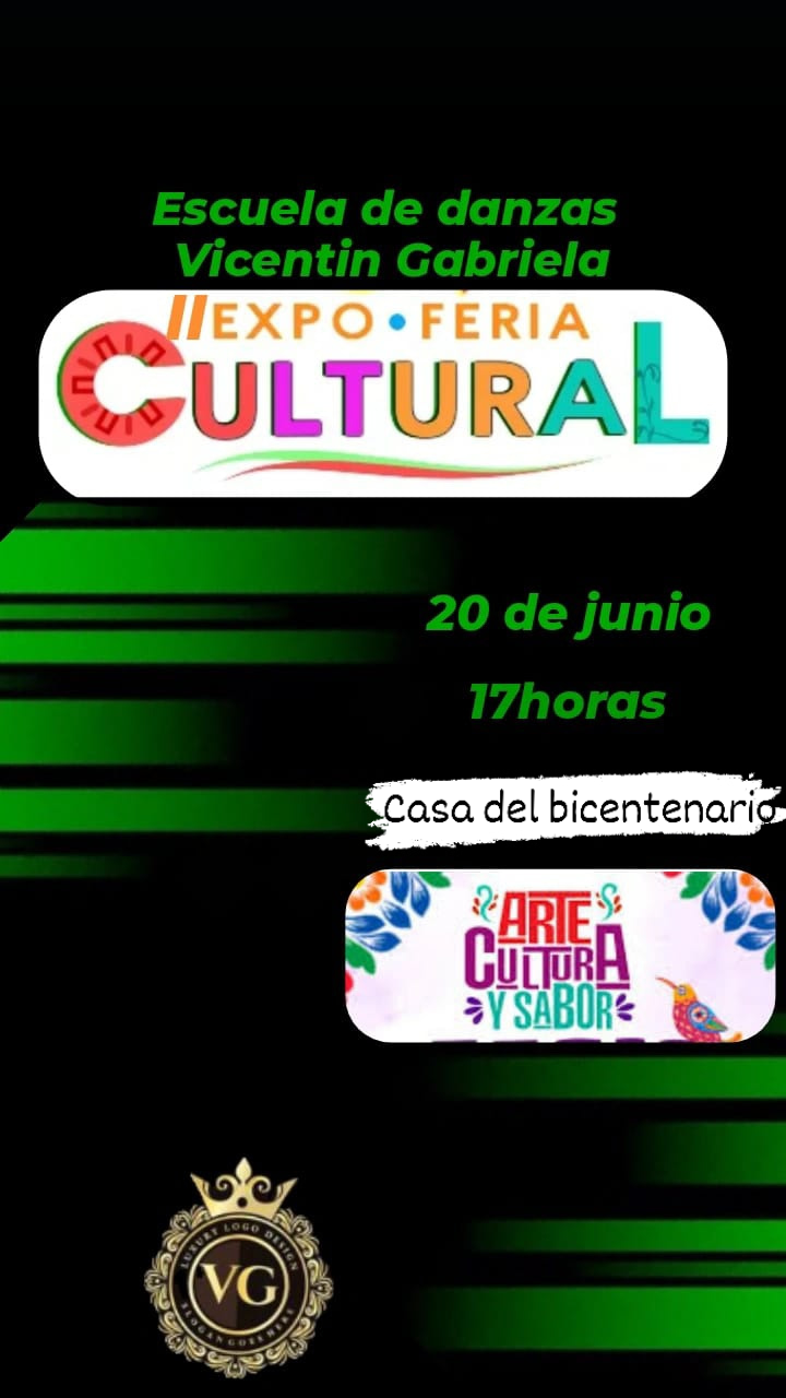 VILLA &Aacute;NGELA: LA ESCUELA DE DANZAS "VICENT&Iacute;N GABRIELA" INVITA A LA 2DA EXPO CULTURAL EN LA CASA DEL BICENTENARIO 