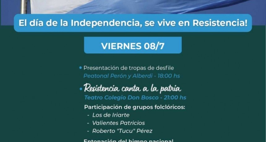 Desde este viernes, Resistencia celebra los 206 a&ntilde;os de Independencia