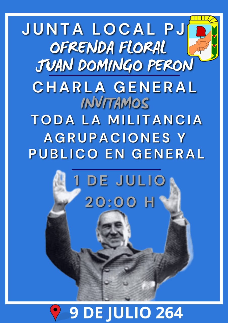 VILLA ÁNGELA: JUNTA LOCAL DEL PARTIDO JUSTICIALISTA INVITA A UNA CHARLA EN EL DÍA DEL ANIVERSARIO DE SU MUERTE