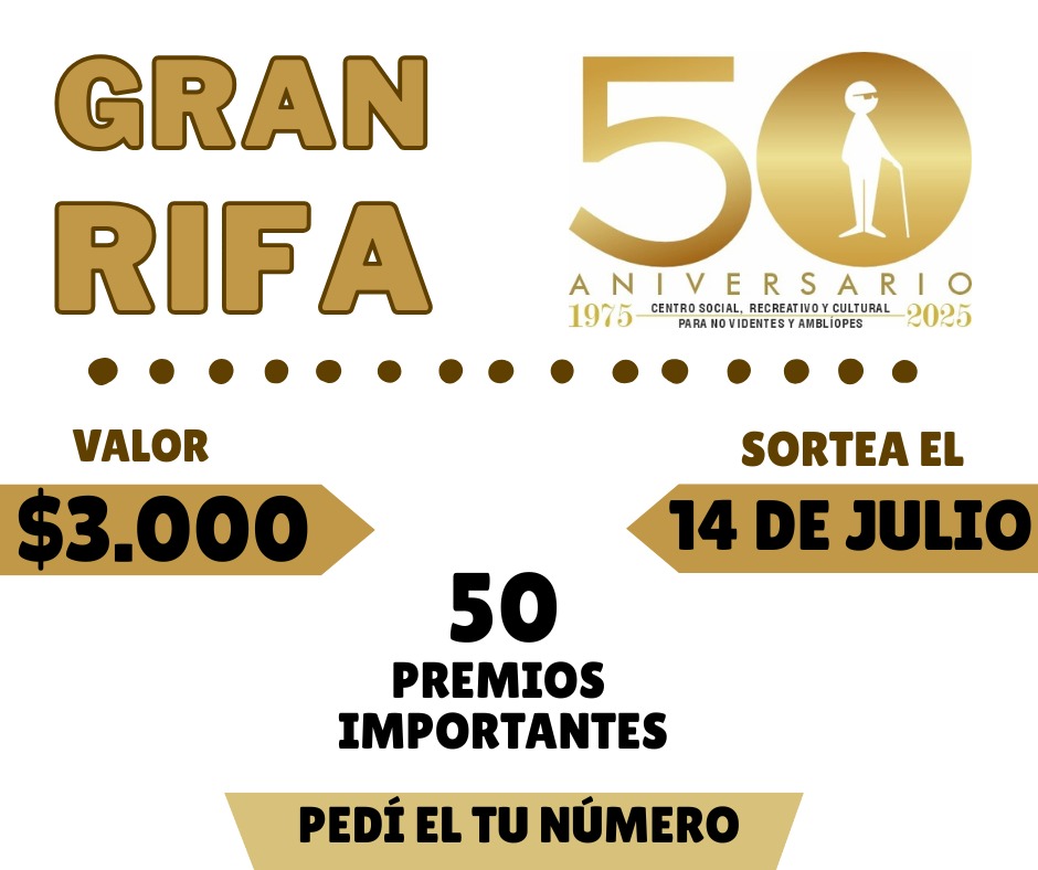 VILLA ÁNGELA: GRAN RIFA 50° ANIVERSARIO CENTRO SOCIAL, RECREATIVO Y CULTURAL PARA NO VIDENTES Y AMBLÍOPES 