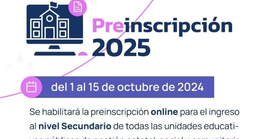 CICLO LECTIVO 2025: La preinscripci&oacute;n en nivel secundario ser&aacute; del 1 al 15 de octubre