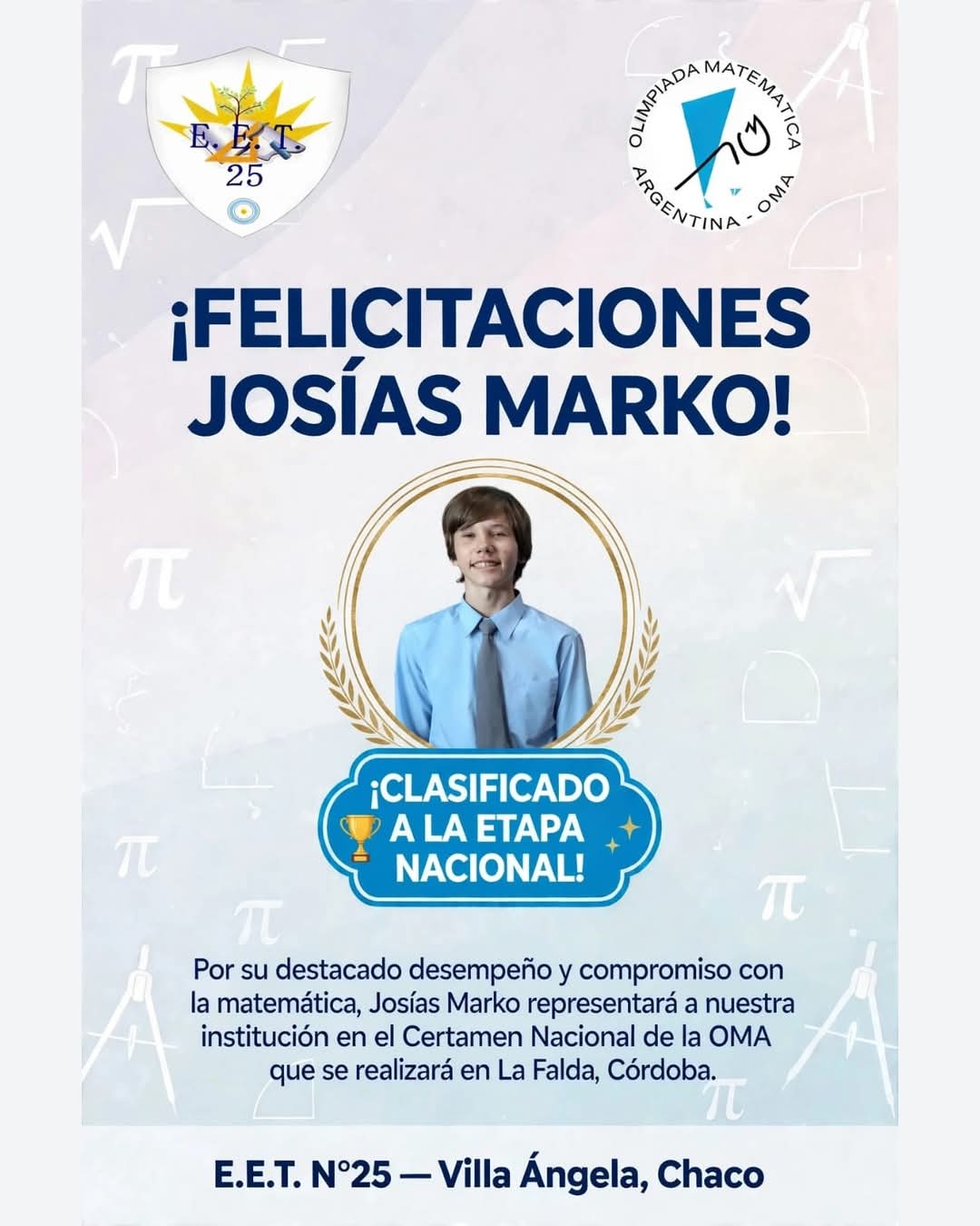 VILLA &Aacute;NGELA: UN ESTUDIANTE DE LA E.E.T. N.&ordm; 25 CLASIFIC&Oacute; A LA ETAPA NACIONAL DE LA OLIMPIADA MATEM&Aacute;TICA