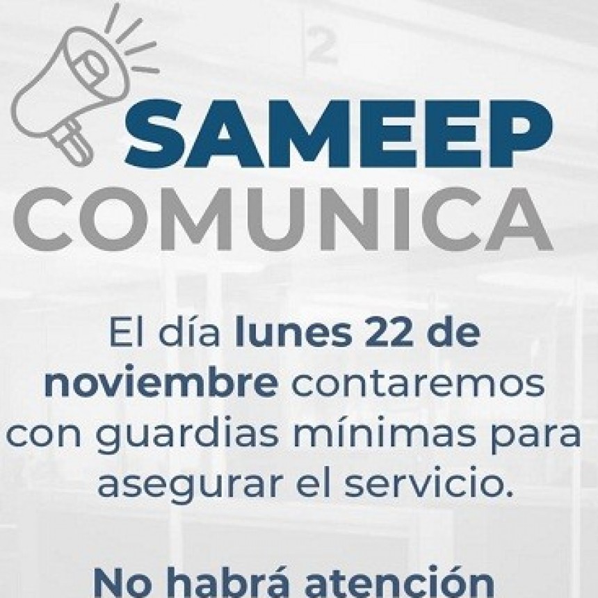 Villa &Aacute;ngela: SAMEEP INFORMA QUE EL D&Iacute;A LUNES 22 HABR&Aacute; GUARDIAS M&Iacute;NIMAS