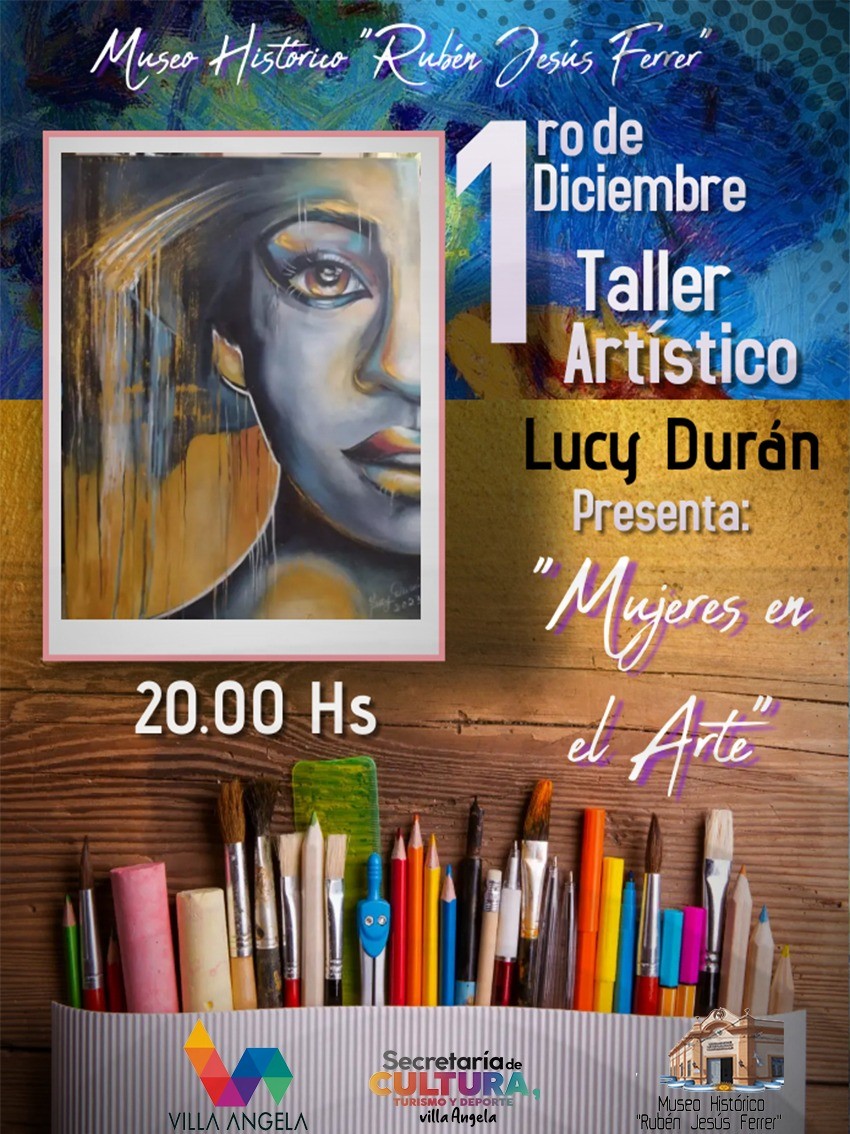 Villa Ángela: MUJERES EN EL ARTE  |  Este viernes Lucy Durán presenta su taller artístico en el Museo “Rubén Jesús Ferrer” 